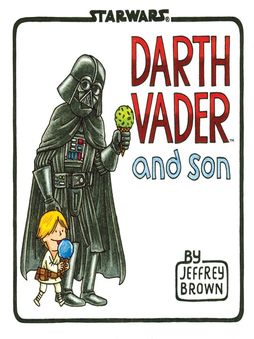 Détails du titre pour Darth Vader and Son par Jeffrey Brown - Disponible